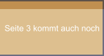 Seite 3 kommt auch noch