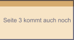 Seite 3 kommt auch noch